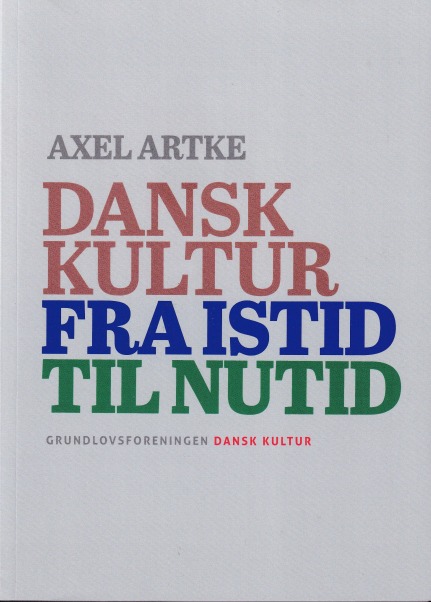 Axel Artke: Dansk kultur fra istid til nutid