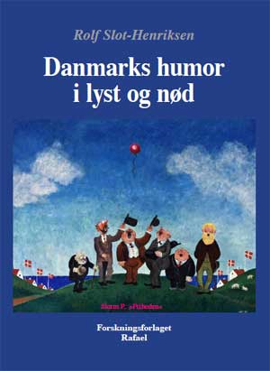 Rolf Slot-Henriksen: Danmarks humor i lyst og nød